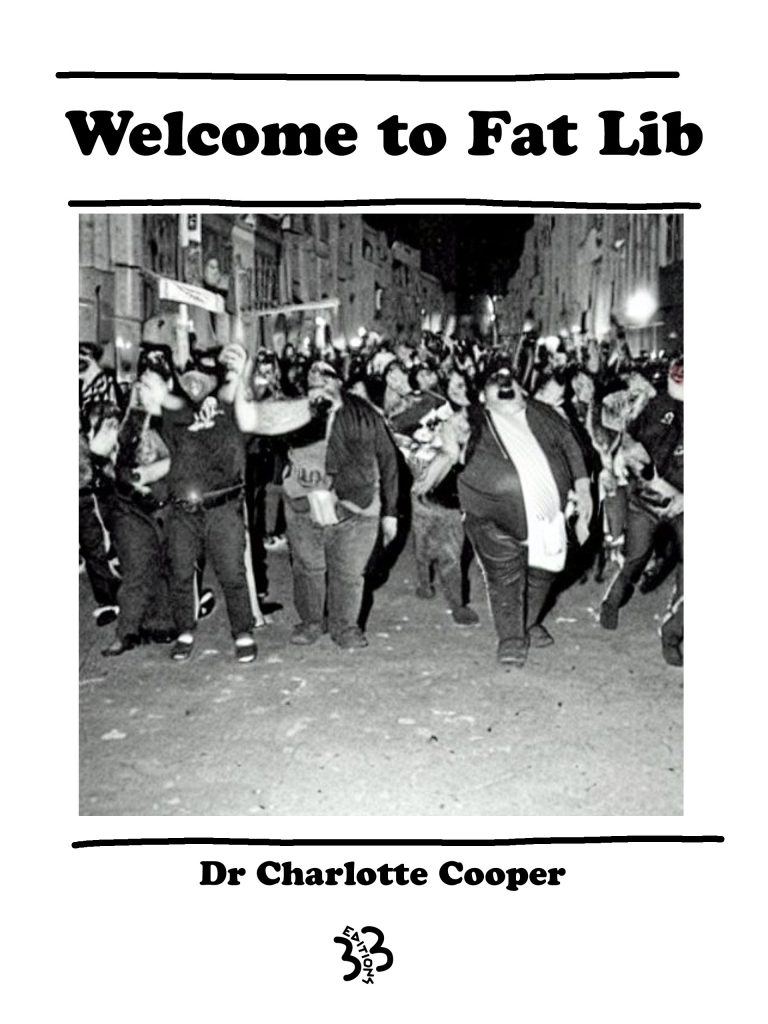 Cover of Welcome to Fat Lib eZine by Charlotte Cooper. Black and white text, 33editions logo. Main image is AI generated from the prompt "the Fat Underground as revolutionary guerillas". It looks like a photo and depicts indefinable fat people in a street protest with a feel of Paris '68.